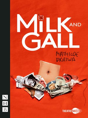 cover image of Milk and Gall (NHB Modern Plays)